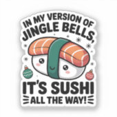 Kawaii Sushi all the Way Sticker (Voorkant)