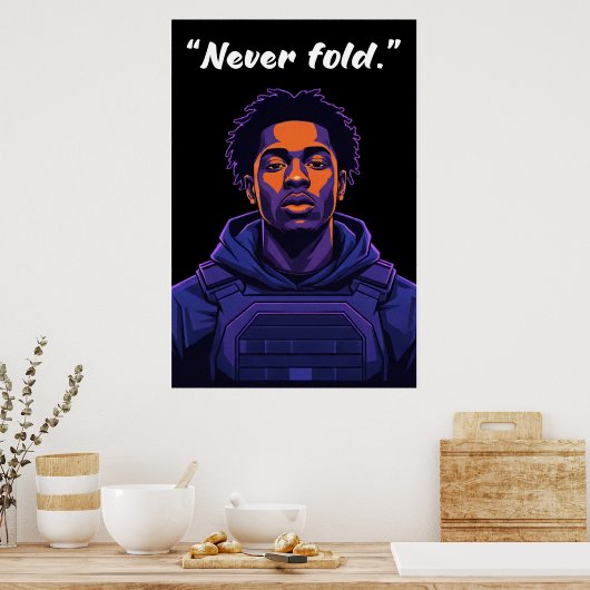 Kay Flock Poster – Never Fold Motivation Quote Art (Cuisine)