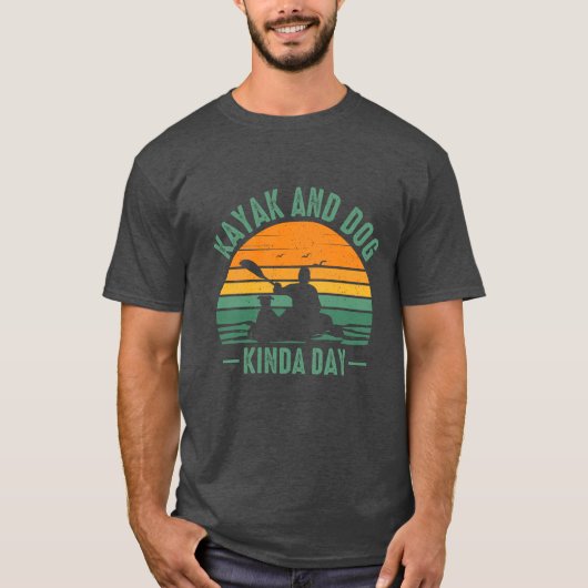 Kayak en Dog Kinda Day T-shirt (Voorkant)