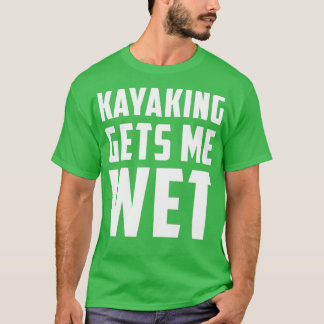 Kayaking geeft me nat Wit T-shirt