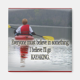 KAYAKING MOTTO/QUOTE MAGNEET