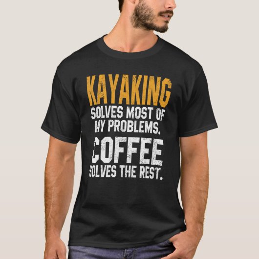 Kayaking Solves My Problems Coffee   Kayak Lake Li T-shirt (Voorkant)
