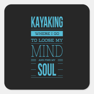 Kayaking waar ik mijn geest ga loslaten vierkante sticker