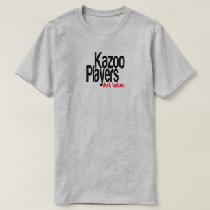 Kazoo spelers doen het beter grap T-shirt