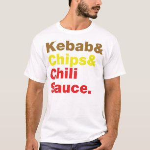 Kebab & Chips & Chilisaus. T-shirt
