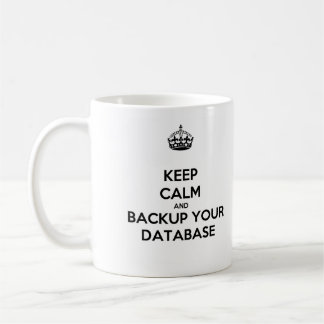 Keep Calm and Backup Your Database Mug Koffiemok