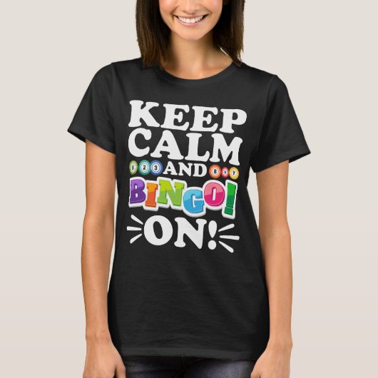 Keep Calm And Bingo On! Funny Lucky Gambling T-shirt (Voorkant)