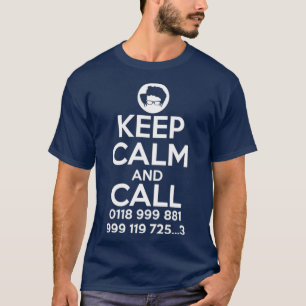 Keep Calm and Call 0118 999 881 999 119 T-shirt