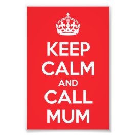Keep Calm and Call Mum Foto Afdruk