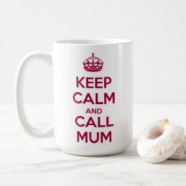 Keep Calm and Call Mum Koffiemok