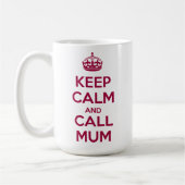 Keep Calm and Call Mum Koffiemok (Links)
