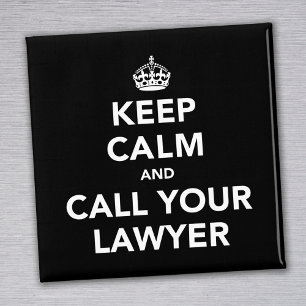 Keep Calm and Call Your Lawyer Magnet