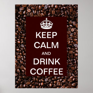 Keep Calm and Drink Coffee Bean Poster