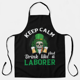 Keep Calm And Drink Like A Laborer Schort