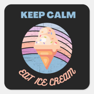 keep calm and eat ice cream vierkante sticker