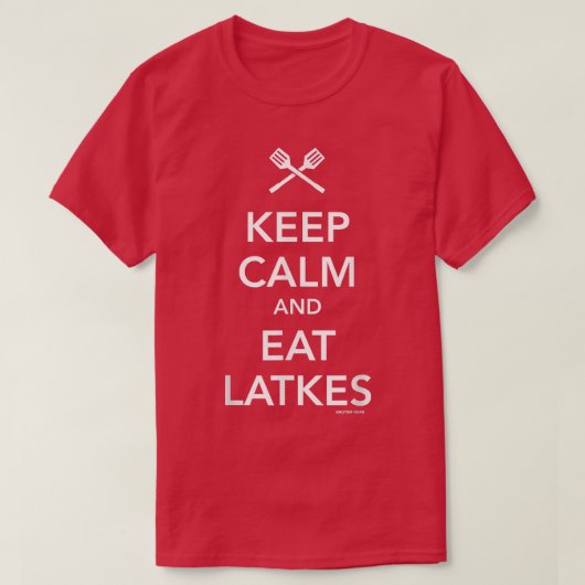 Keep Calm and Eat Latkes T-Shirt (Design devant)