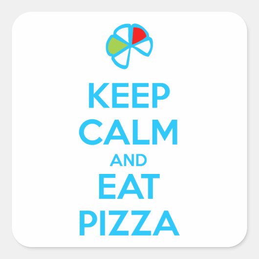 Keep Calm and Eat Pizza 1 Vierkante Sticker (Voorkant)