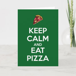 Keep Calm and Eat Pizza 2 Kaart