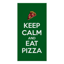 Keep Calm and Eat Pizza 2 Perfect Poster