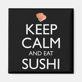 Keep Calm And Eat Sushi Magneet