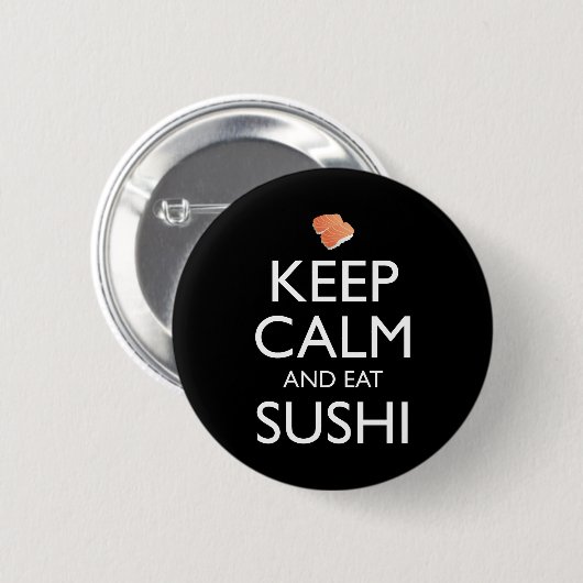 Keep Calm And Eat Sushi Ronde Button 5,7 Cm (Voorkant /achterkant)