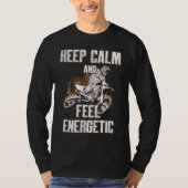Keep Calm And Feel Energetic Motocross T-shirt (Voorkant)
