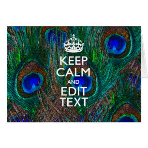 Keep Calm and Have Your Text on Peacock Feathers