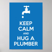 Keep Calm and Hug A Plumber A4 Poster (Devant)