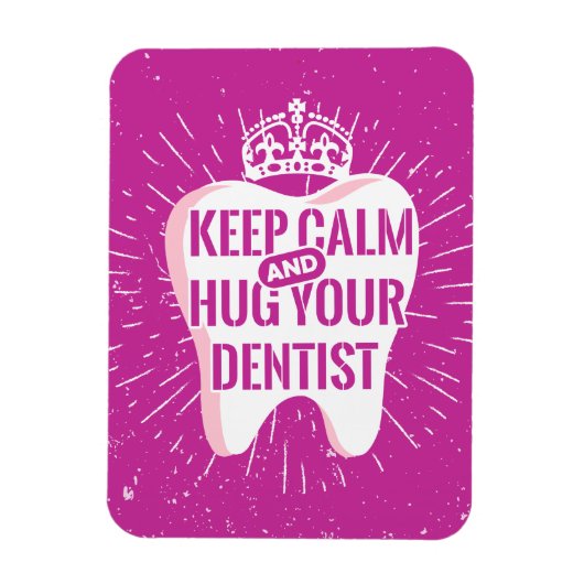Keep Calm And Hug Your Dentist Magneet (Verticaal)