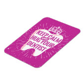 Keep Calm And Hug Your Dentist Magneet (Linkerzijde)