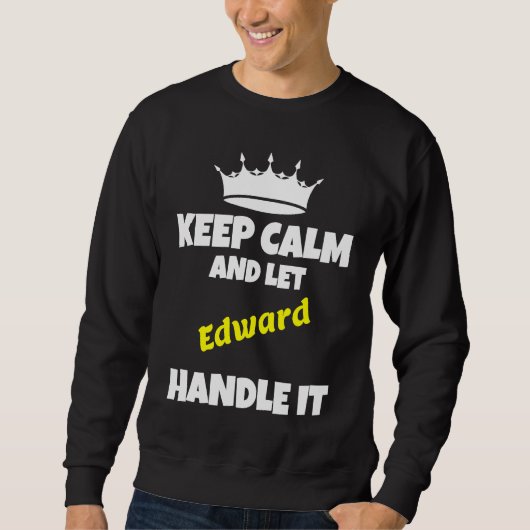 Keep calm and let edward do it  sarcastic humor trui (Voorkant)
