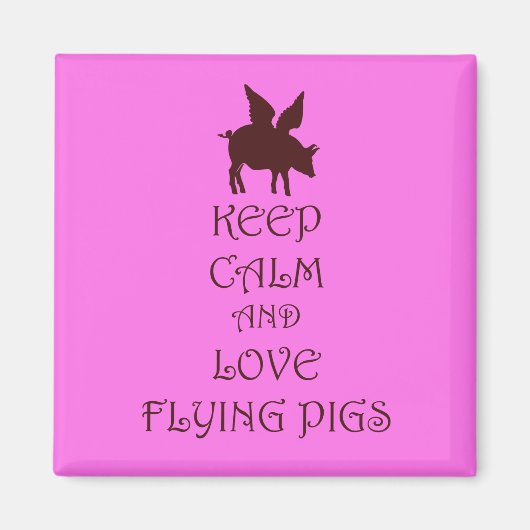 Keep Calm and Love Flying Pigs roze & bruin print Magneet (Voorkant)