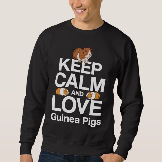 Keep Calm And Love guinea Pigs Guinea Pig Rodent Trui (Voorkant)