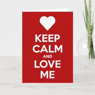 Keep Calm And Love Me Wenskaart Kaart