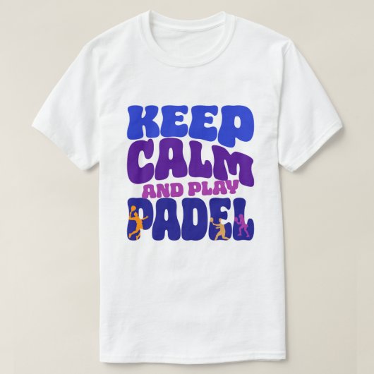 Keep Calm and Play Padel | Funny Retro T-Shirt (Design devant)