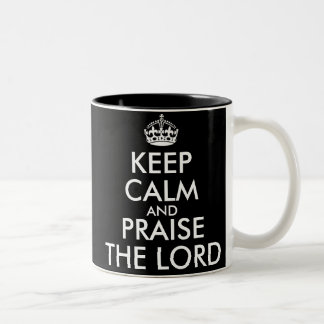 KEEP CALM AND PRAISE THE LORD TWEEKLEURIGE KOFFIEMOK