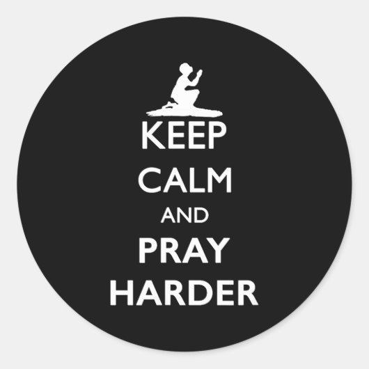 Keep Calm And Pray Harder  Ronde Sticker (Voorkant)