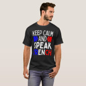 Keep Calm And Speak French  Restez Calme Et Parlez T-shirt (Voorkant volledig)