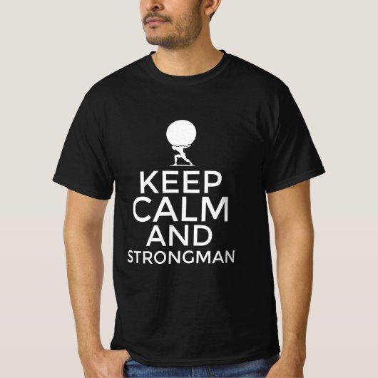 Keep calm and strongman t-shirt (Voorkant)