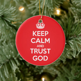 Keep Calm and Trust God Keramisch Ornament