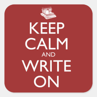 Keep Calm and Write On Vierkante Sticker