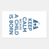 Keep Calm because a Child is Born Rechthoekige Sticker (Voorkant)
