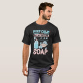 Keep Calm Buy Homemade Soap Maker Handmade Soap Ma T-shirt (Voorkant volledig)