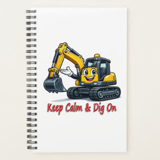 Keep Calm Dig On Cute Excavator Spiral Notebook Planner