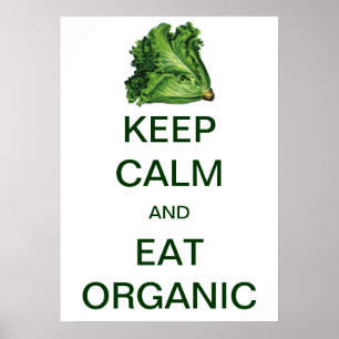 "Keep Calm" en "Eat Organic Sla" Poster