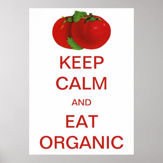"Keep Calm" en "Eat Organic" tomaten Poster (Voorkant)