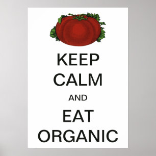 "Keep Calm" en "Eat Organic Tomato" Poster