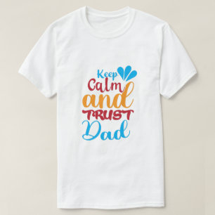 Keep Calm en Vertrouw op je Papa T-Shirt — Grappig