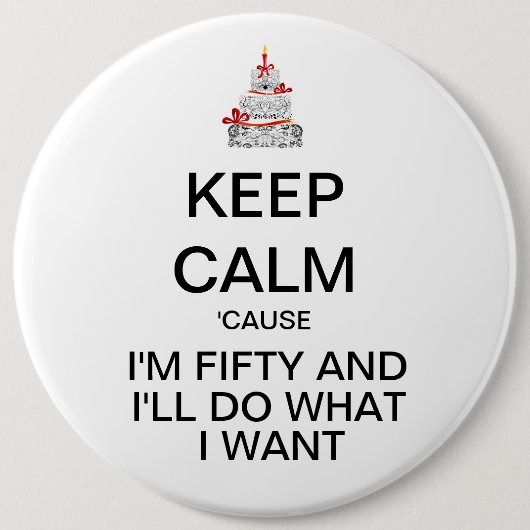 KEEP CALM Funny Fiftieth Birthday Button (Voorkant)