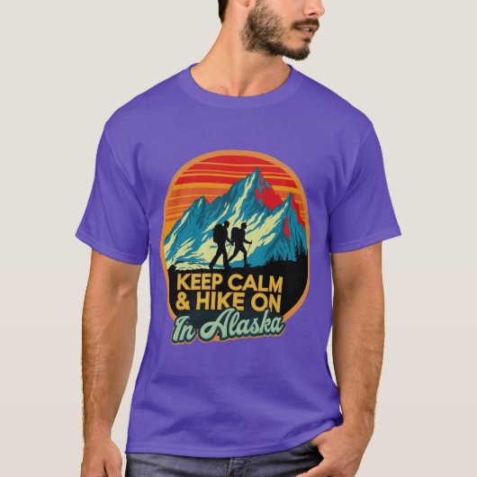Keep Calm Hike On In Alaska 1 T-shirt (Voorkant)